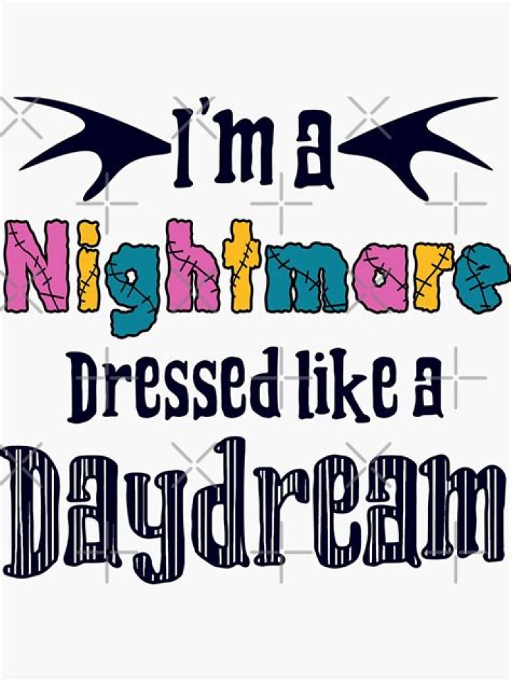 The Deeper Meaning Behind "Darling I'm A Nightmare Dressed Like A Daydream"