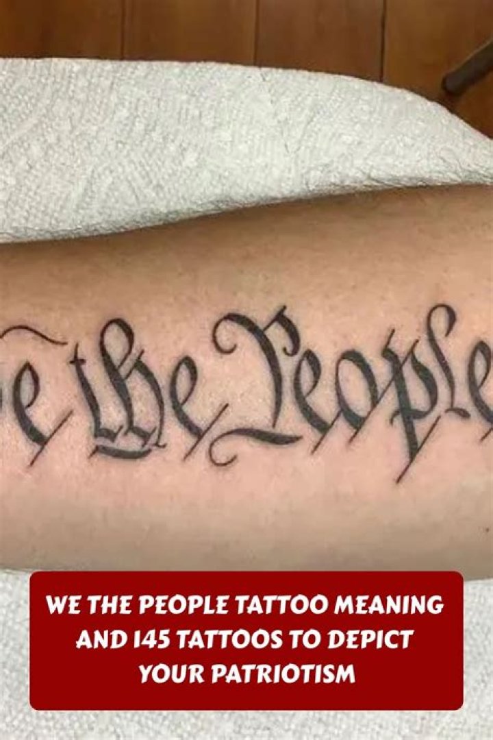 Unveil The Meaning Behind "We The People" Tattoos